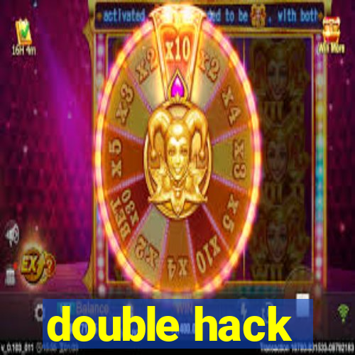 double hack